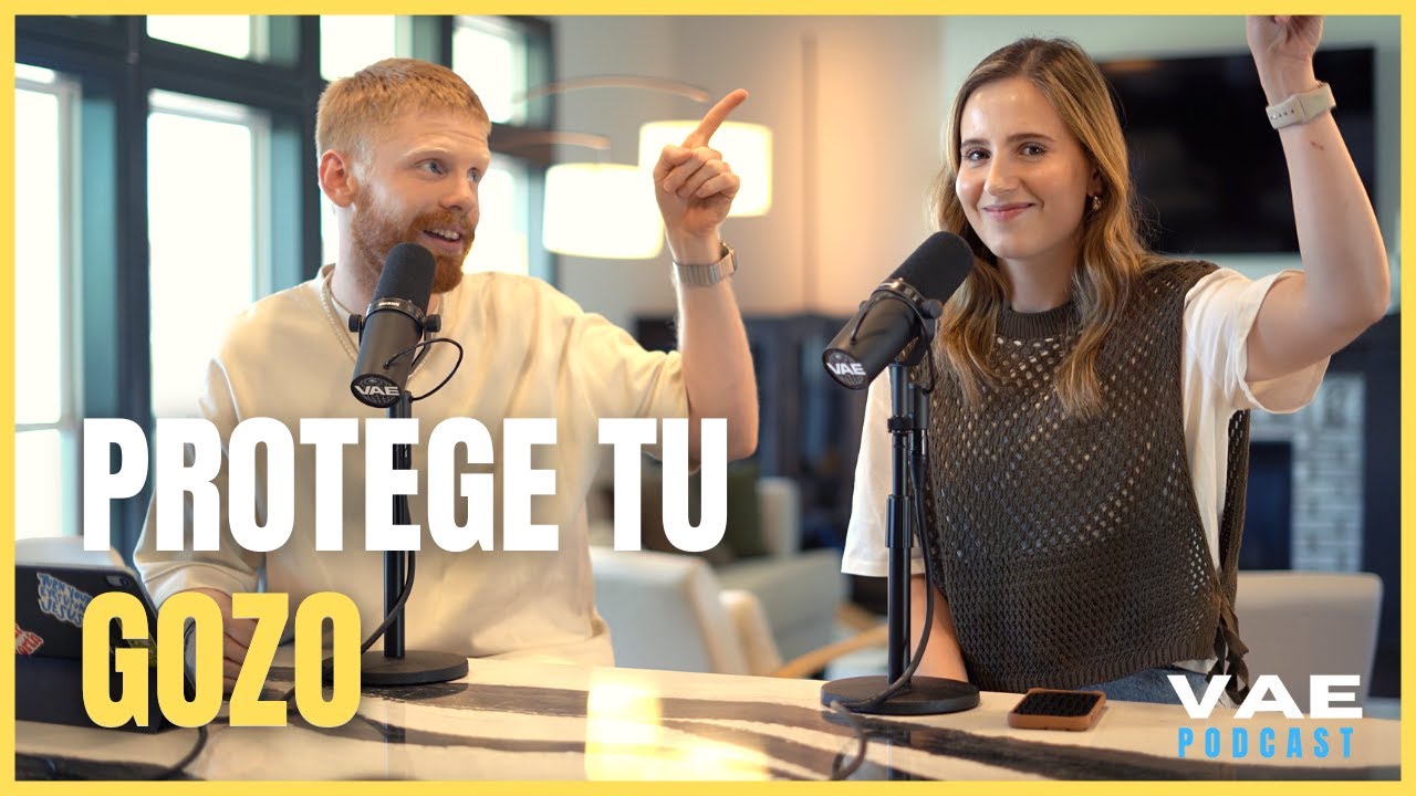 Protege tu Gozo | VAE Podcast