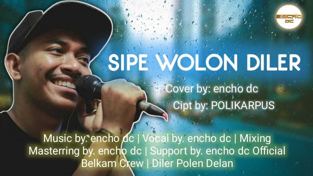 encho dc - SIPE WOLON DILER (Cover Version)