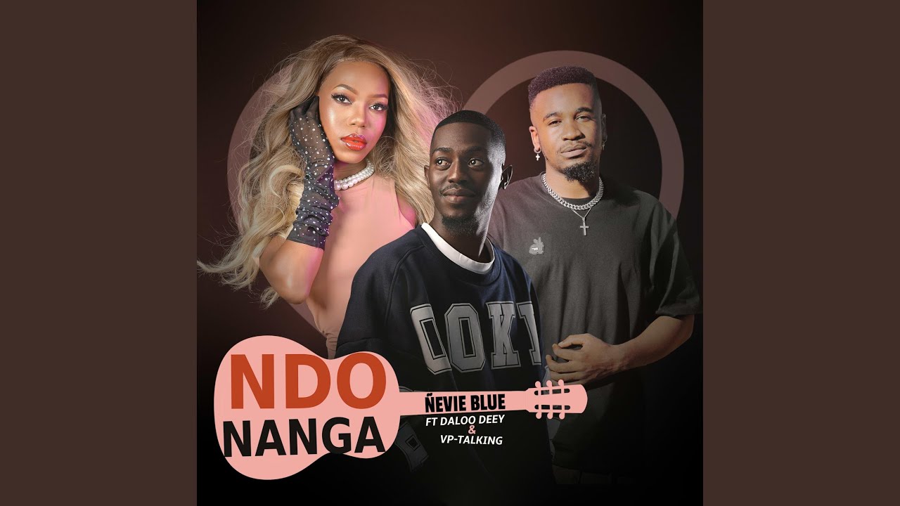 Ndo Nanga (feat. Daloo Deey & VP Talking)