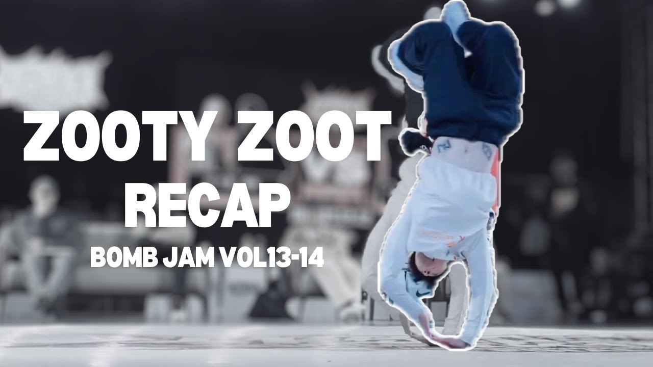 Bboy Zooty Zoot | Recap | BOMB JAM vol.13-14