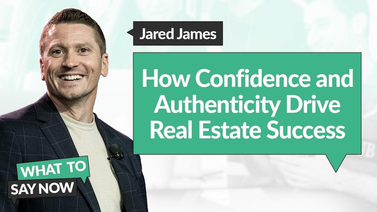 How Confidence and Authenticity Drive Real Estate Success with Jared James