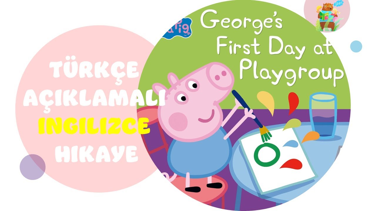 GEORGE’S FIRST DAY AT PLAYGROUP | Sesli İngilizce Çocuk Kitabı | Kids Book Read Aloud