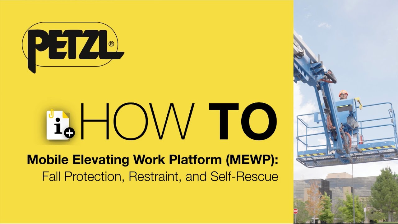 Mobile Elevating Work Platform (MEWP): Fall Protection, Positioning, and Self-Rescue