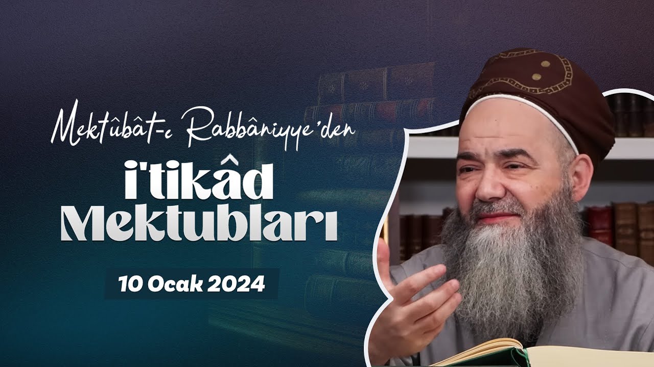Mektûbât-ı Rabbâniyye'den İ'tikâd Mektubları (2. Cilt 36. Mektûb - 42) 150. Bölüm 10 Ocak 2024