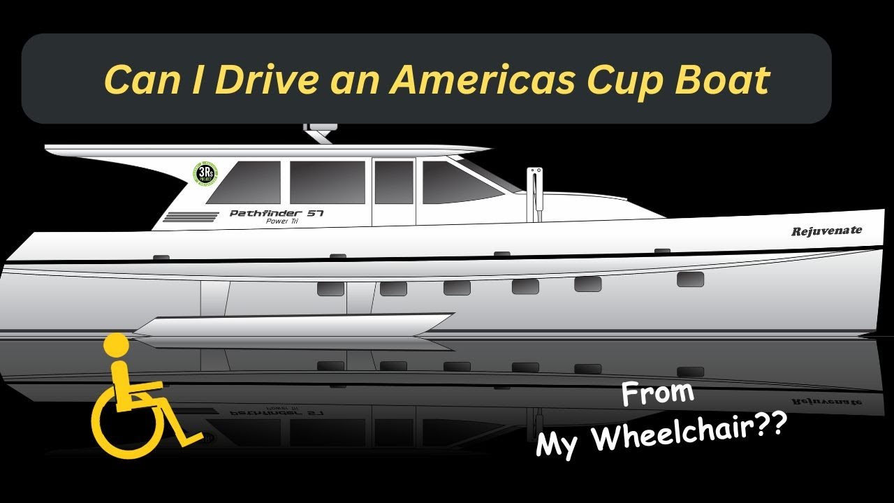 Can I Drive an Americas Cup Boat...from my Wheelchair?