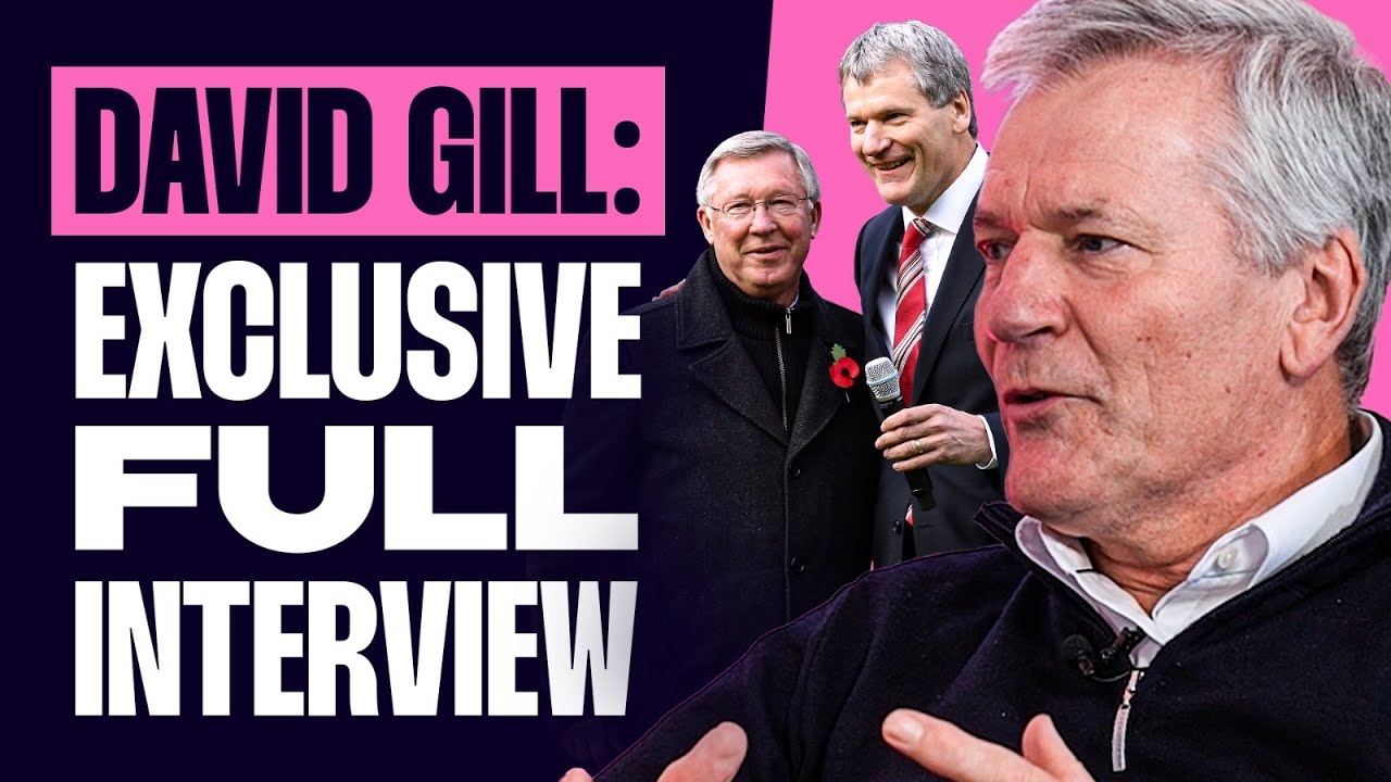 David Gill Full Exclusive Interview: My Time As CEO At Manchester United | Ownership & Transfers
