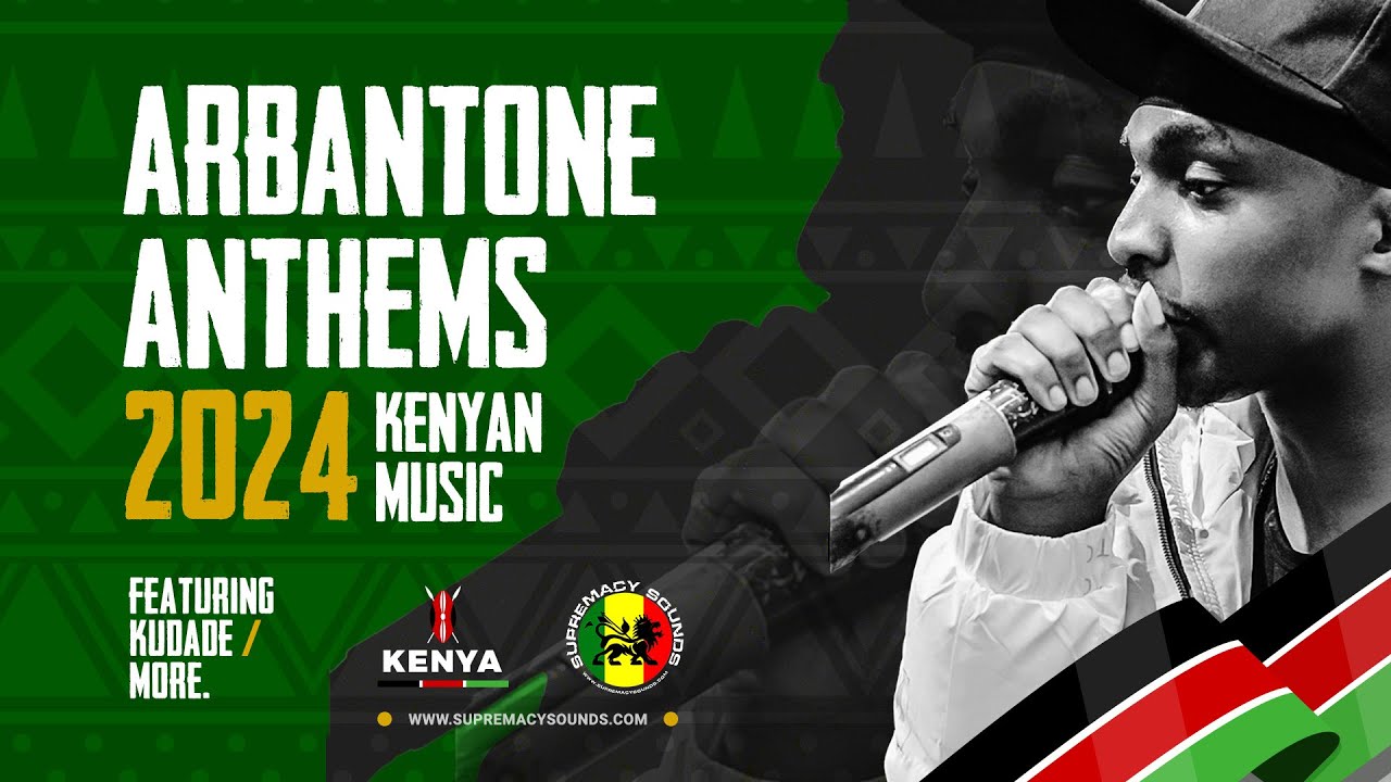 Arbantone Anthems 2024 | Kenyan Youth Music Mix - Kudade & More
