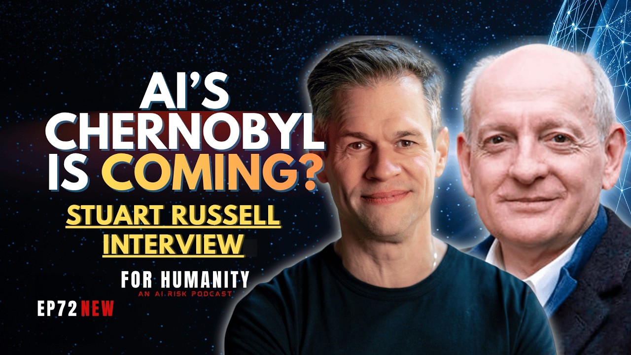 Stuart Russell: &ldquo;AI CEO Told Me Chernobyl-Level AI Event Might Be Our Only Hope&rdquo; | For Humanity #72