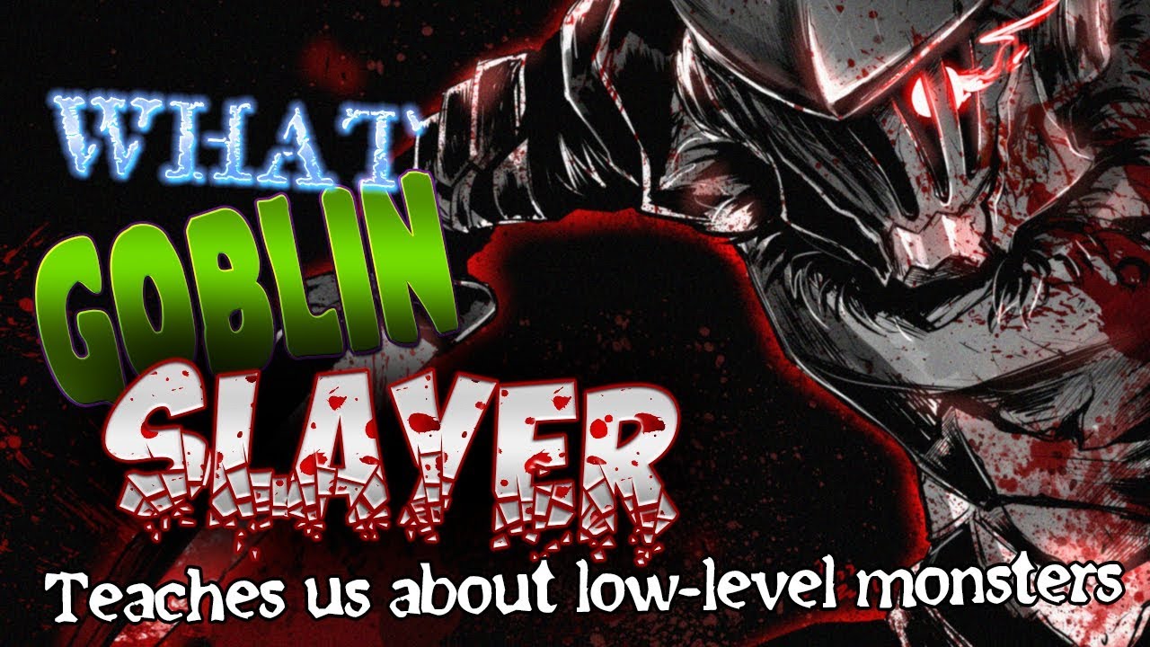#RPG - What the GOBLIN SLAYER anime can teach us about low level monsters