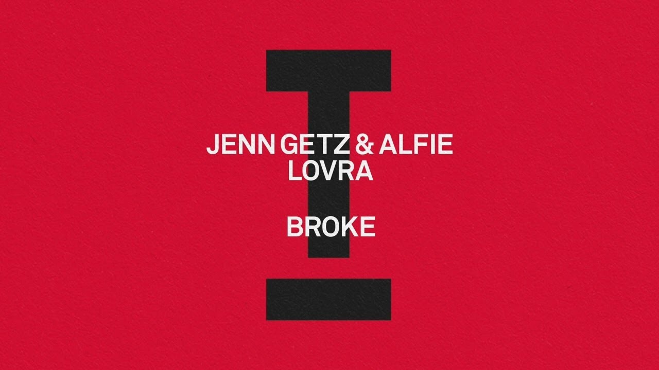 Jenn Getz & Alfie, LOVRA - Broke [Tech House]
