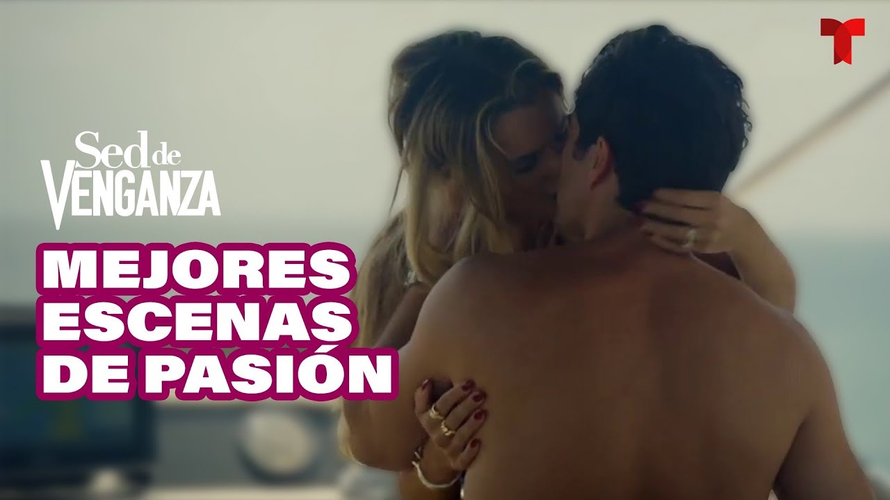 Las escenas de pasión más candentes de Sed de Venganza | Telemundo Novelas