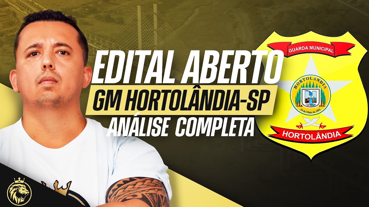 🔴 GUARDA MUNICIPAL HORTOLÂNDIA-SP | ANÁLISE COMPLETA DO EDITAL