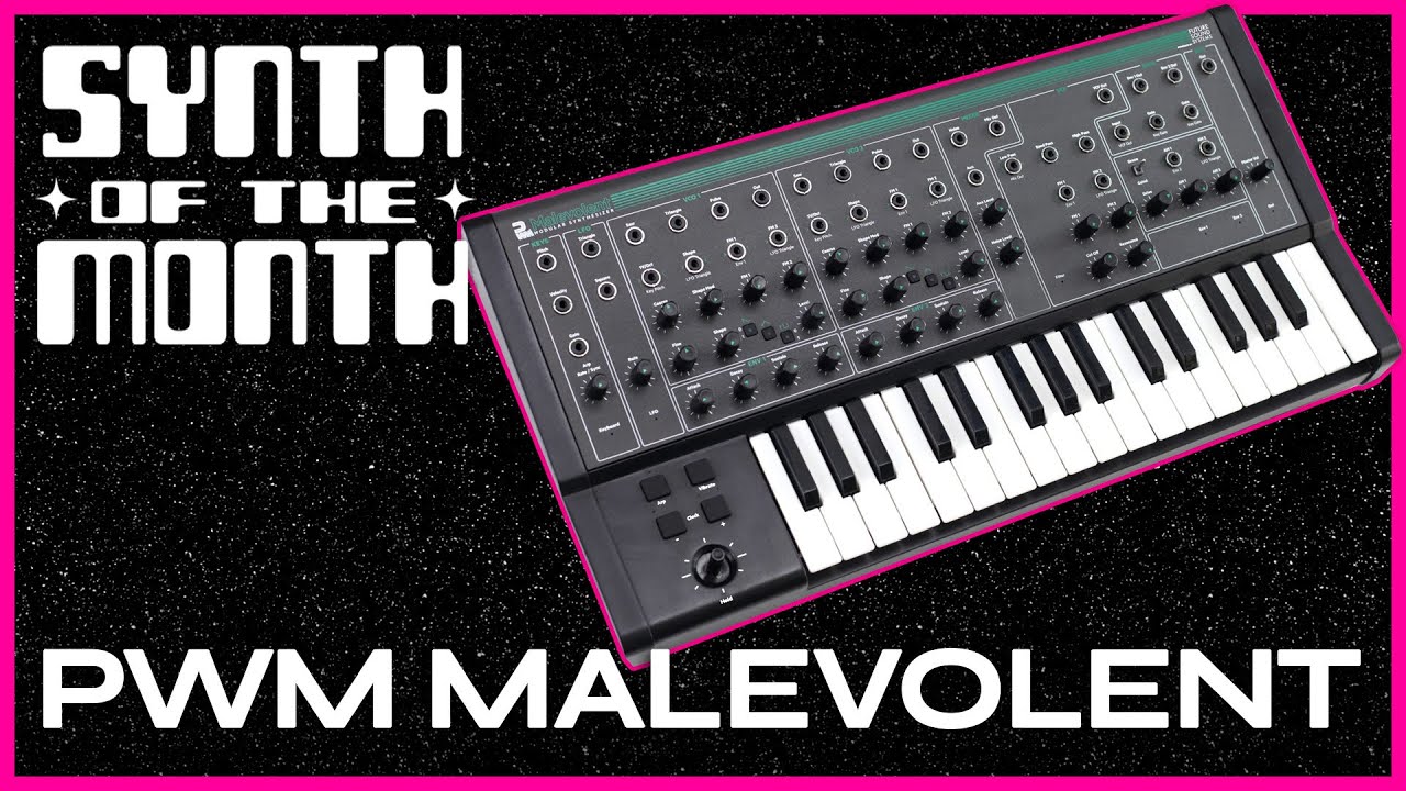 PWM Malevolent - Synth of the Month