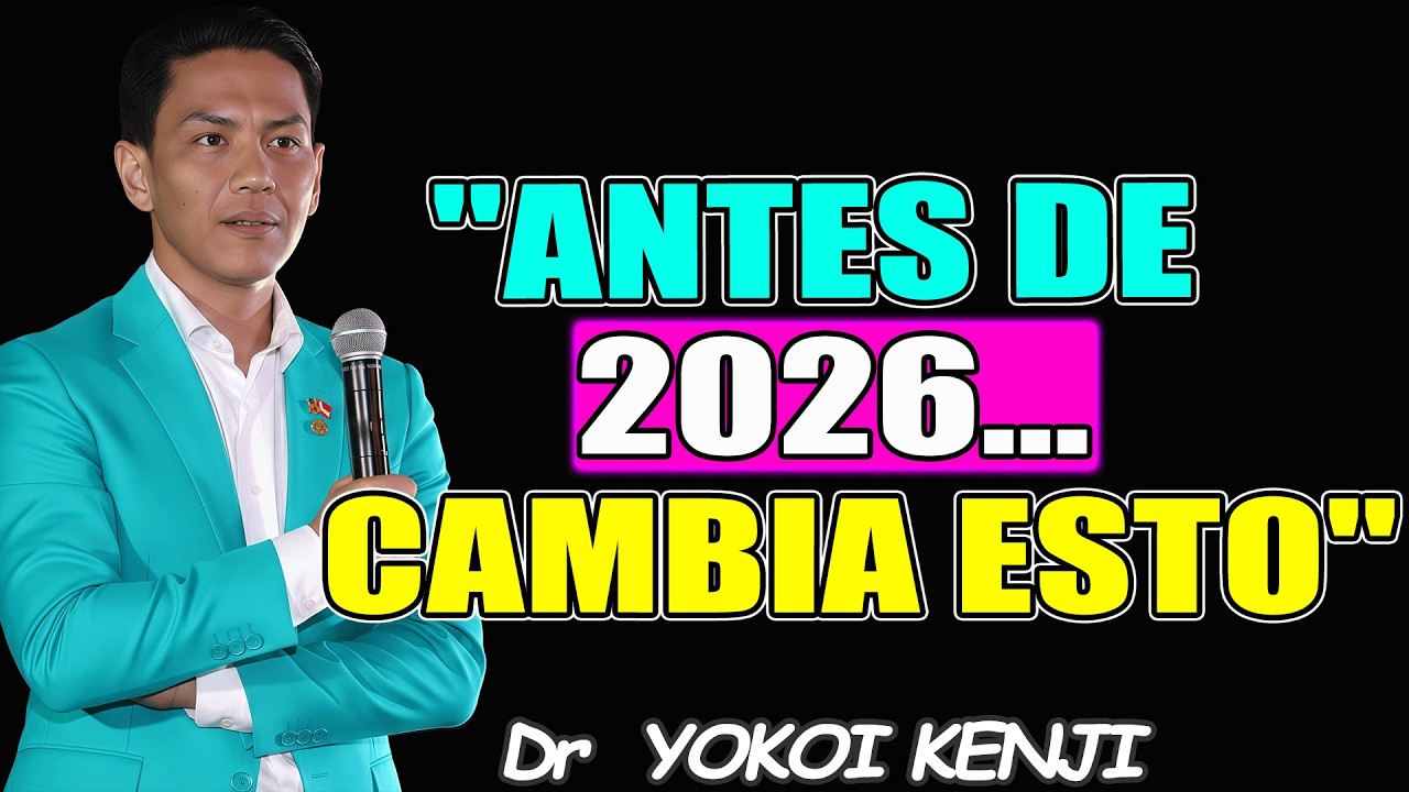 10 COSAS QUE DEBES MEJORAR ANTES DE 2026 - Dr YOKOI KENJI 2026