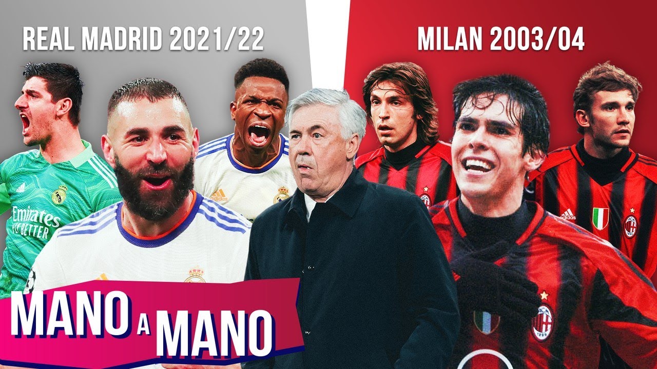 REAL MADRID 2021/22 X MILAN 2003/04: QUEM É MELHOR? - MANO A MANO DE TIMES DO ANCELOTTI