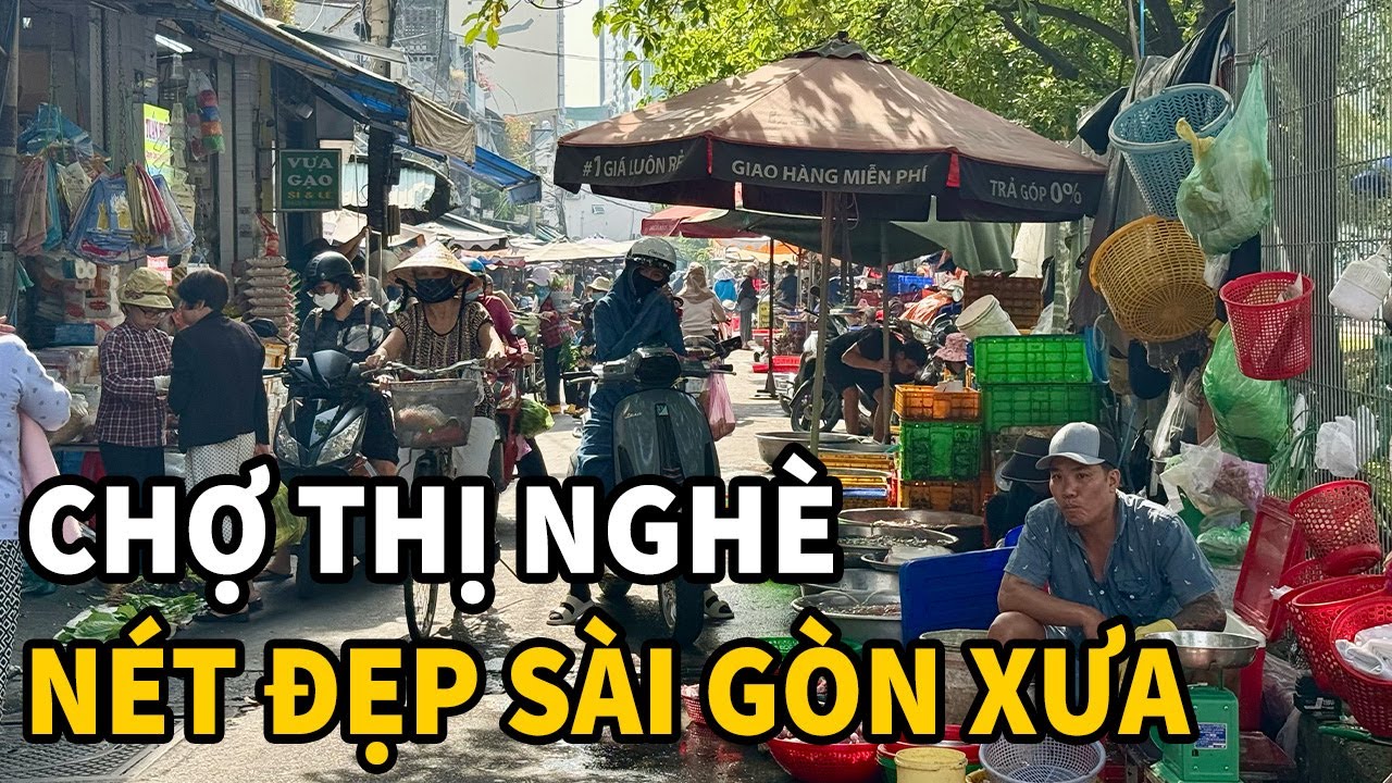 CHỢ THỊ NGHÈ hơn 200 năm hàng đẹp như siêu thị |Gặp bà cụ 83 tuổi vẫn ngồi chợ hàng ngày