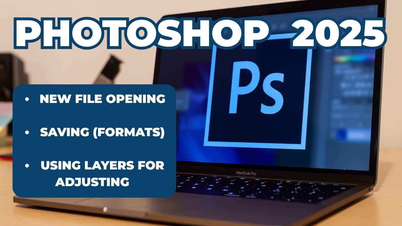 Photoshop -  Using layers for adjusting, New file opening, file saving