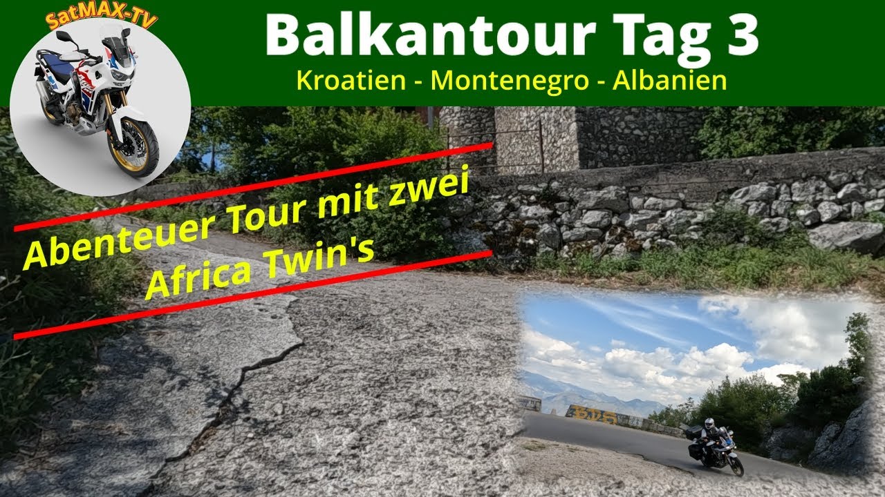 Balkantour Tag 3 Kroatien-Montenegro-Albanien mit der Africa Twin