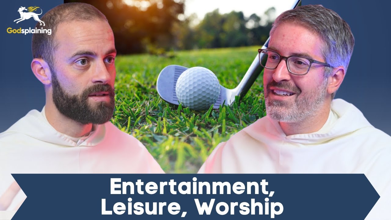 Entertainment, Leisure, Worship | Fr. Gregory Pine & Fr. Joseph-Anthony Kress