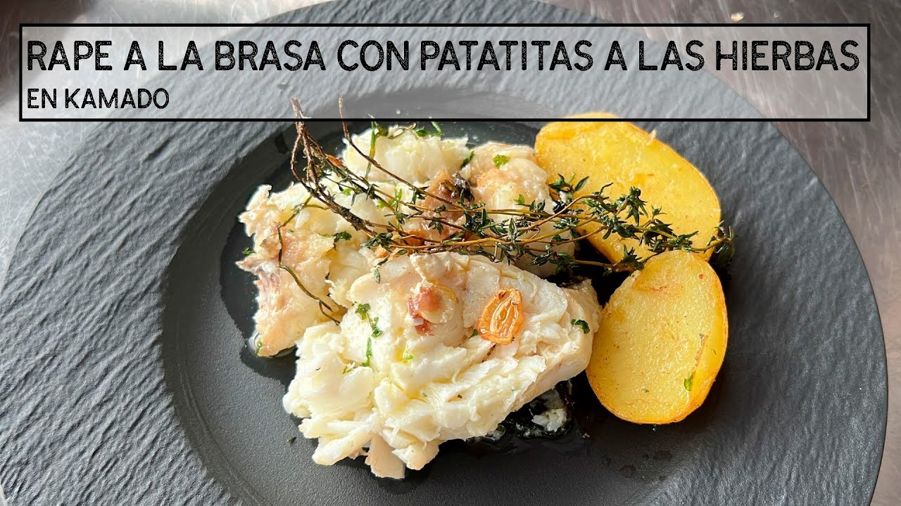 Rape a la Brasa con Patatitas a las Hierbas esta receta nunca falla! en Kamado | Elcaminodelfuego