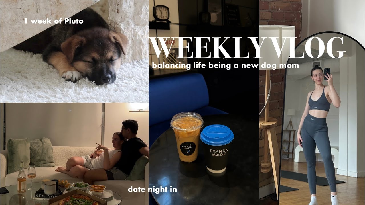 WEEKLY VLOG☀️6am days, girl chats, 9-week old puppy, date night, workout with me (healthy lifestyle)