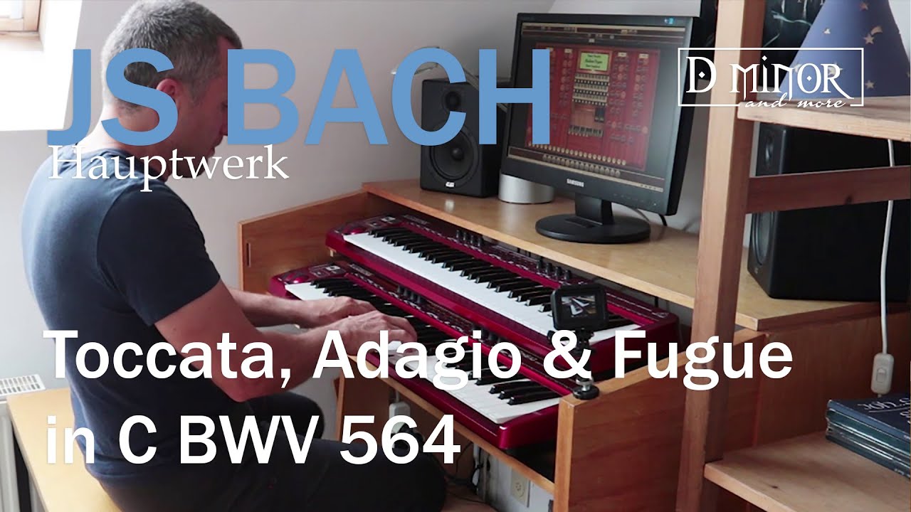JS BACH - Toccata, Adagio & Fugue BWV 564 - Hauptwerk