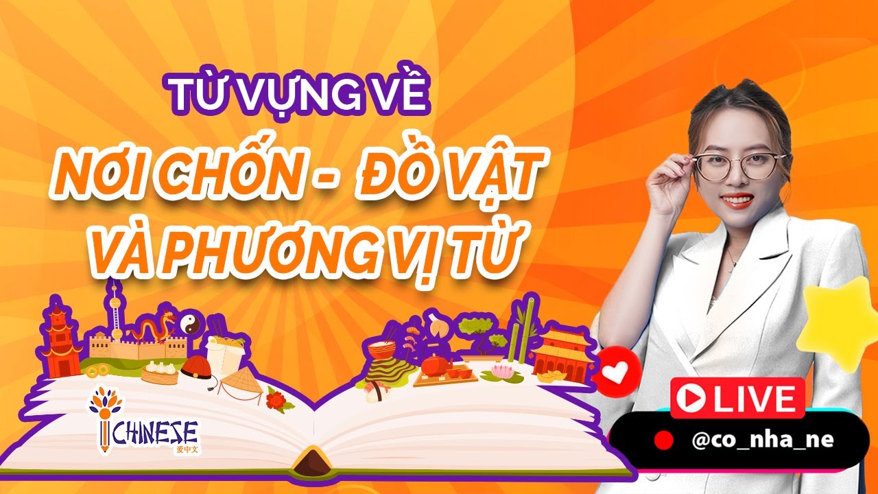 Lưu ngay từ vựng về nơi chốn/ đồ vật và phương vị từ qua Livestream của cô Nhã