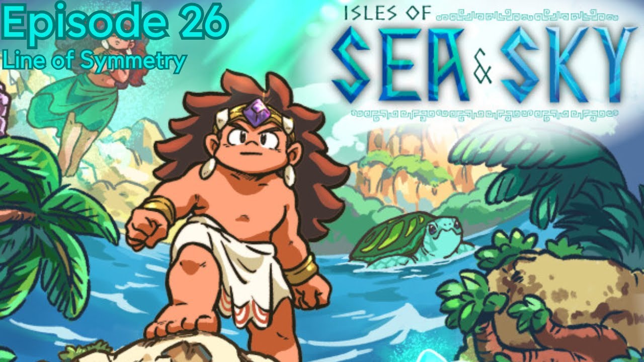 Isles of Sea and Sky Ep. 26 | Line of Symmetry