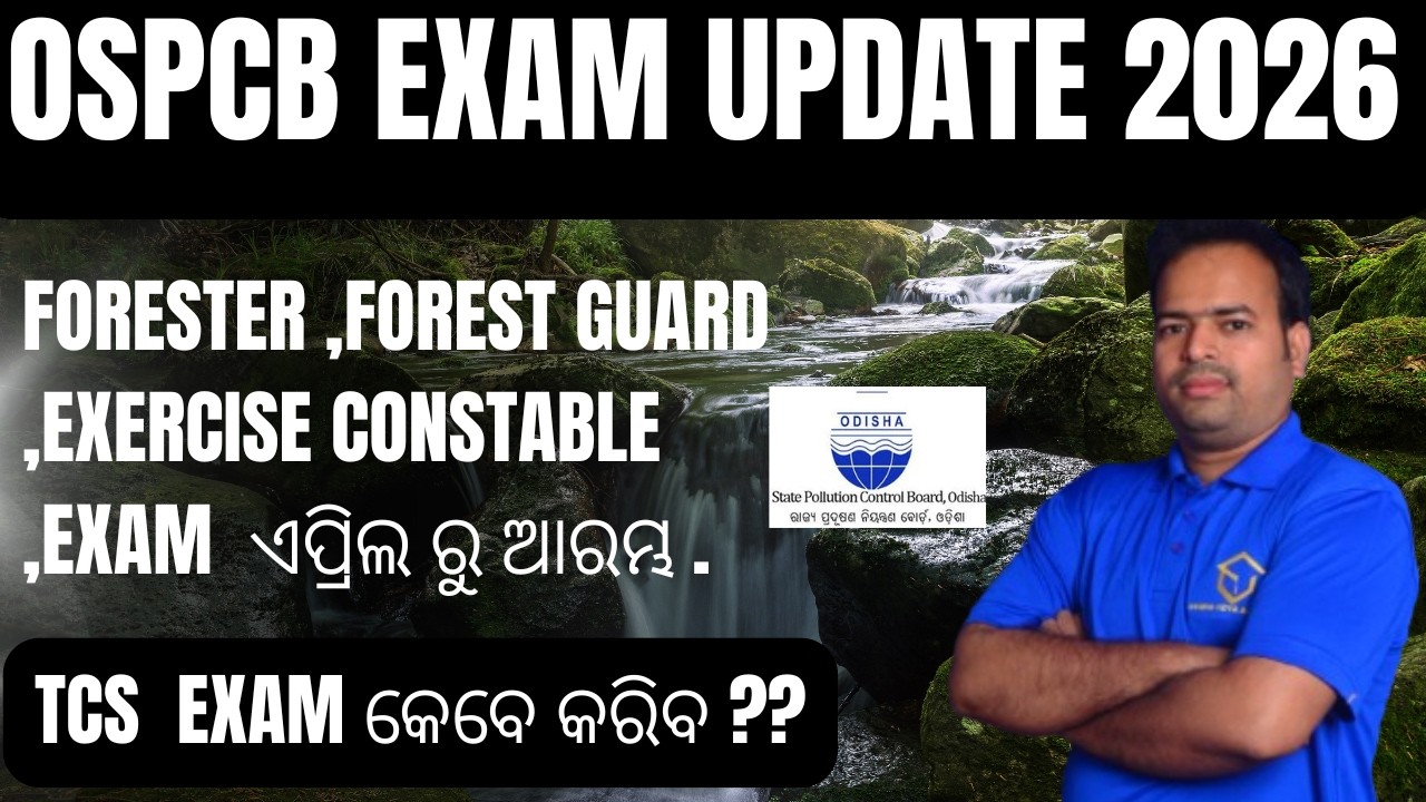OSPCB EXAM UPDATE/FORESTER,FOREST GUARD EXAM STARTS FROM APRIL/NOTES/TEST SERIES/PYQ