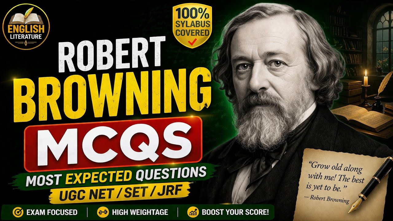 ROBERT BROWNING/MCQs/UGC NET JRF/SLET/TGT/PGT/ENGLISH LITERATURE