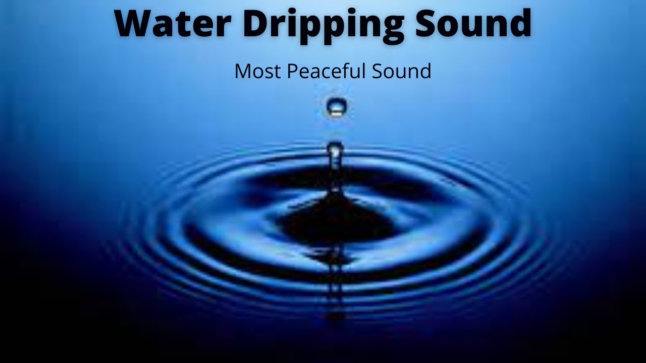 Water dripping Sound for 1 Hour|| Most Peaceful Sound
