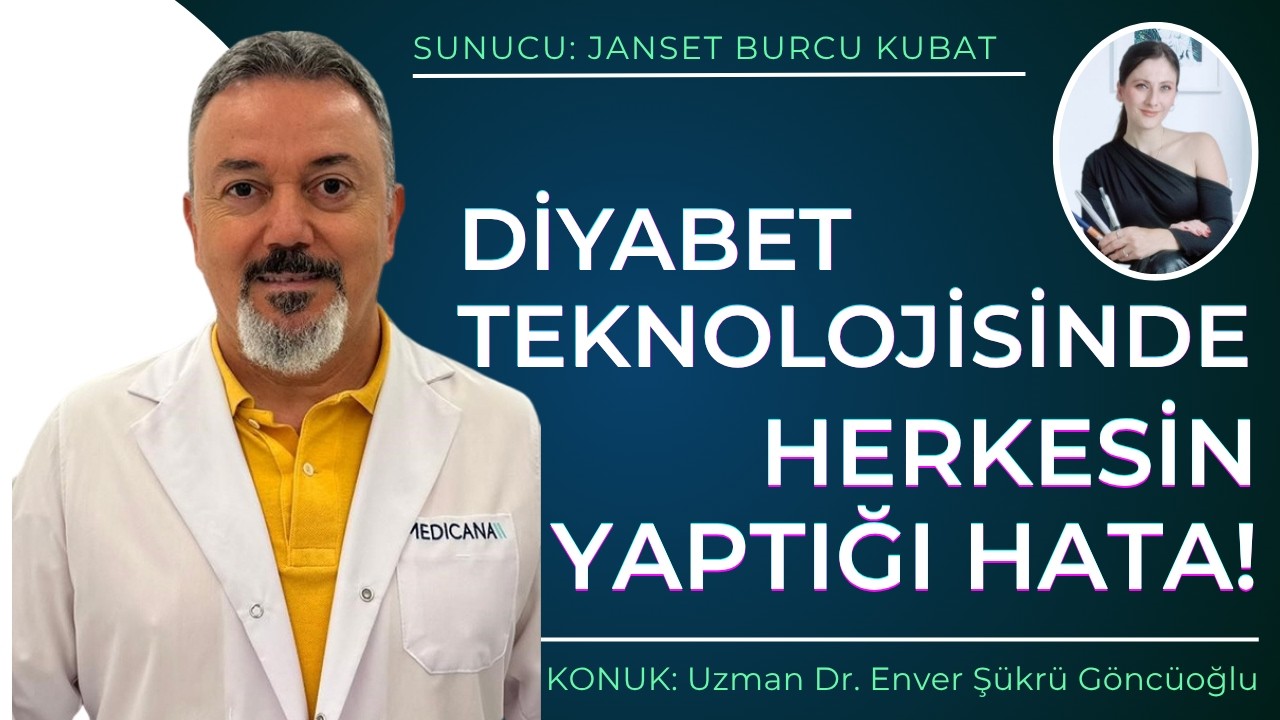 Teknoloji Diyabeti Nasıl Değiştirdi? En sık yapılan Hatalar / Uzman Dr. Enver Şükrü Göncüoğlu