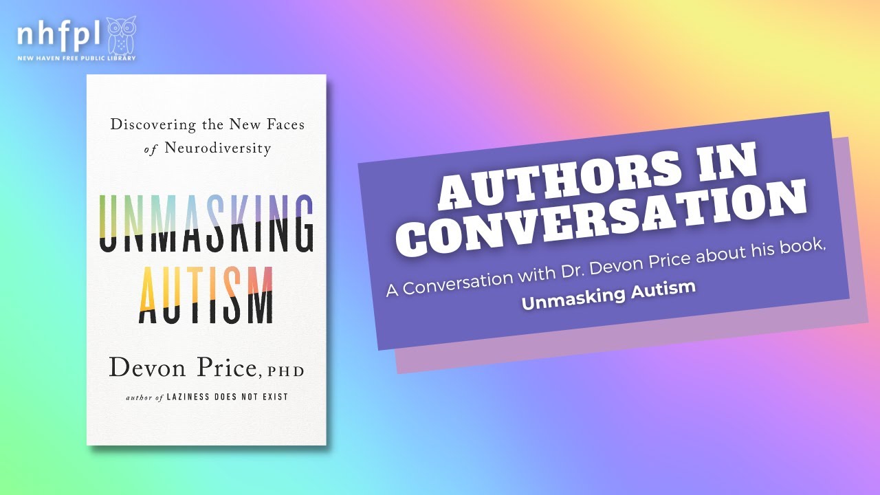 Authors in Conversation: Dr. Devon Price - Unmasking Autism