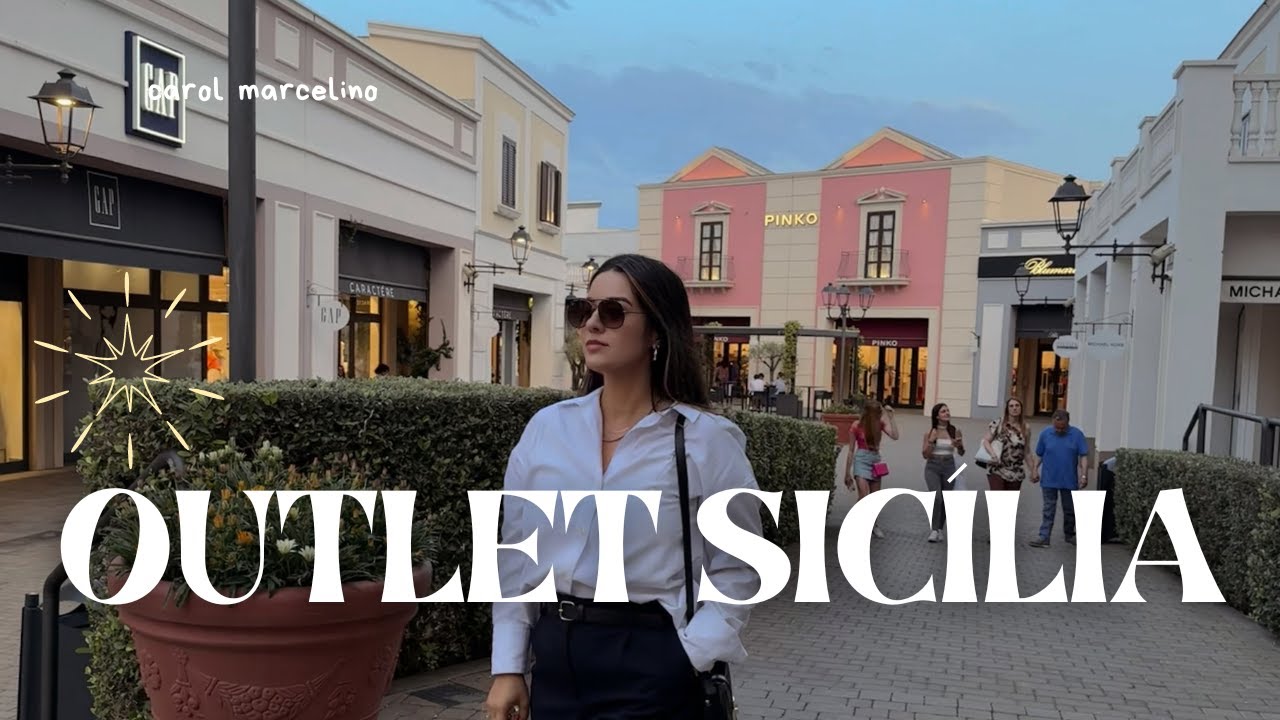 Como é um Outlet na Sicilia? Sicilia Outlet Village!