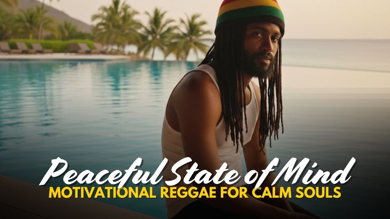 Motivational Reggae for Calm Souls, Gentle Healing Moments, and a Peaceful State of Mind