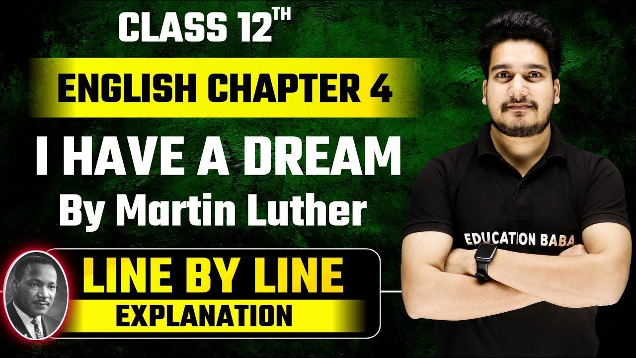 I Have A Dream Explanation | English Class 12 Chapter 4 Line By Line | Bihar Board
