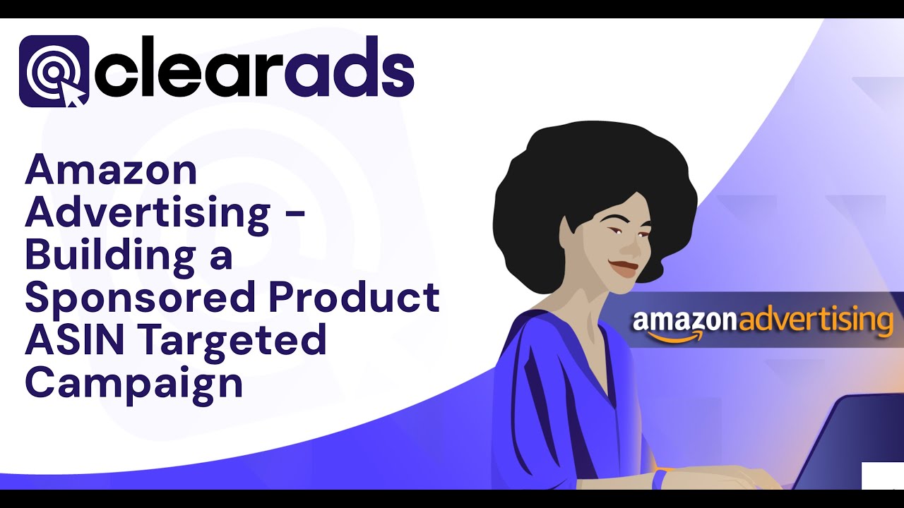 5 Amazon Advertising   Building a Sponsored Product ASIN Targeted Campaign