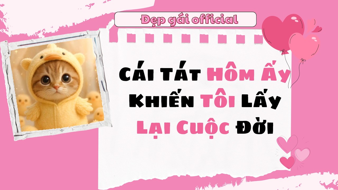 [ Full Audio ] | Đẹp Gái Official số 255 | Cái Tát Hôm Ấy Khiến Tôi Lấy Lại Cuộc Đời