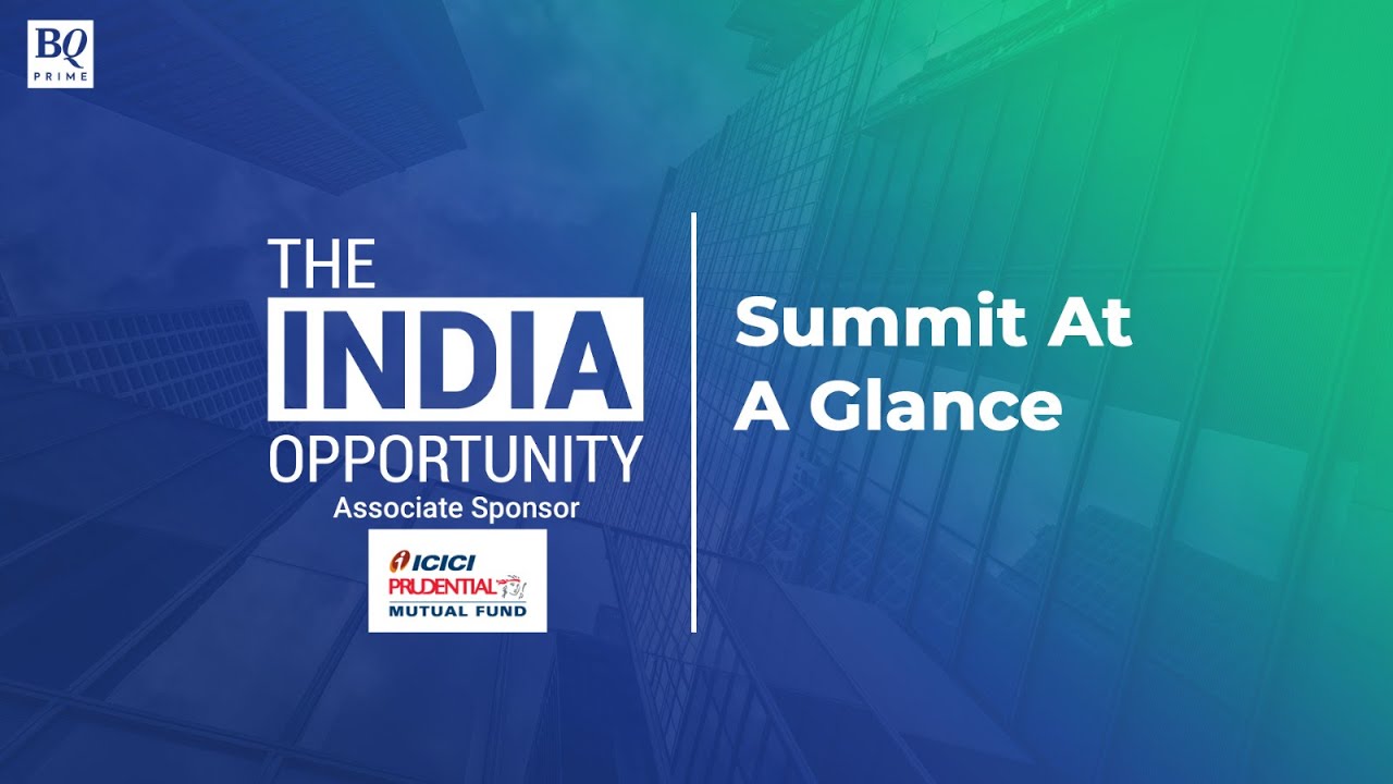 The India Opportunity Summit At A Glance | BQ Prime