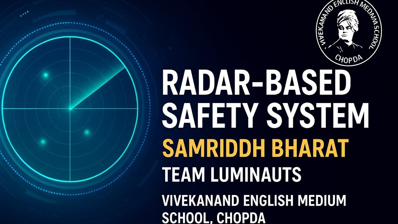 Project Title: Radar-Based Safety System | Theme: Samriddh Bharat 🇮🇳 | Team Name: Luminauts |
