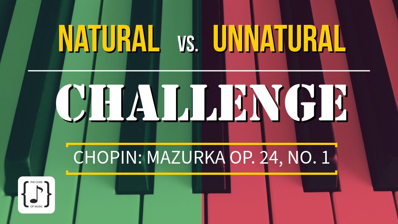 Chopin Natural vs. Unnatural | Mazurka Op. 24 No.1