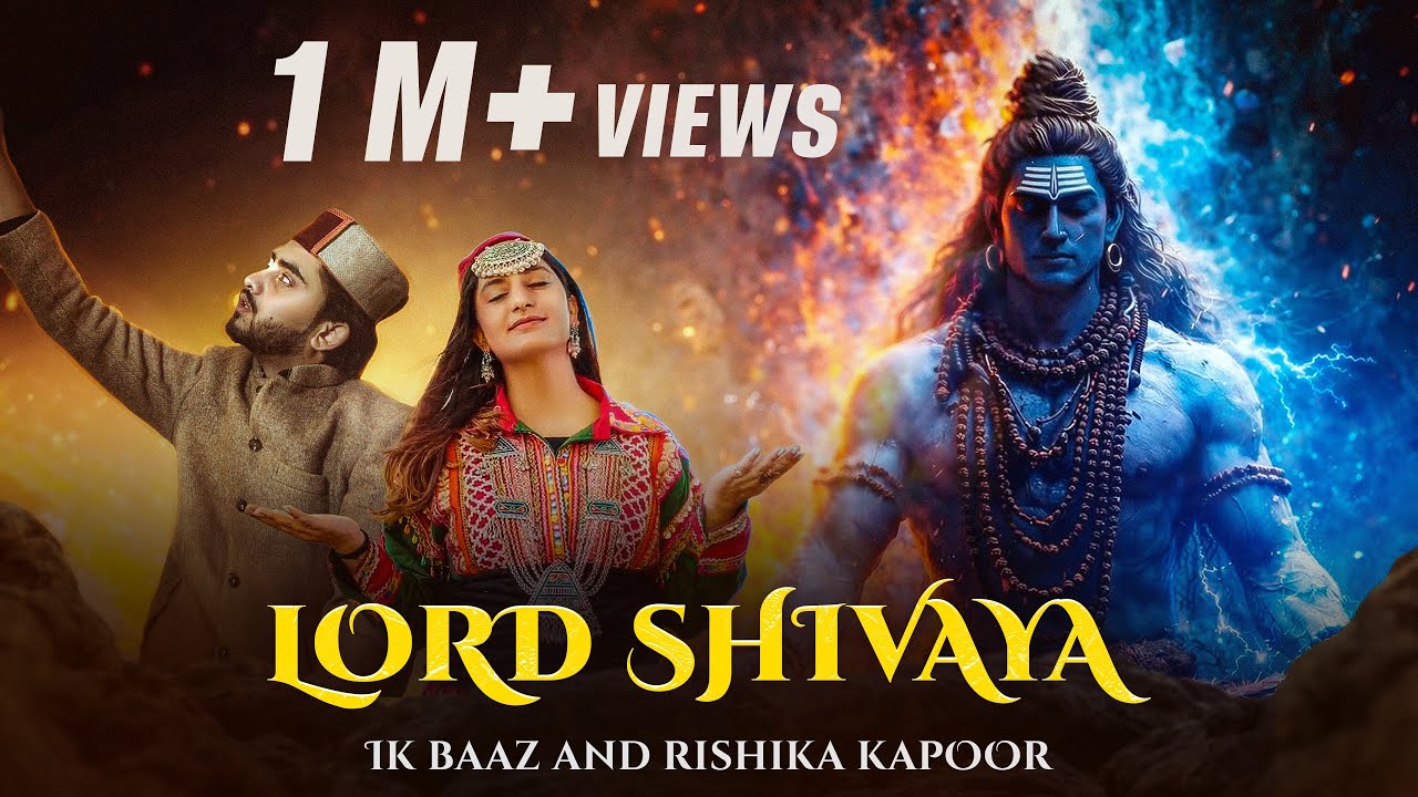 Lord Shivaya • IK Baaz • Rishika Kapoor • Official Video