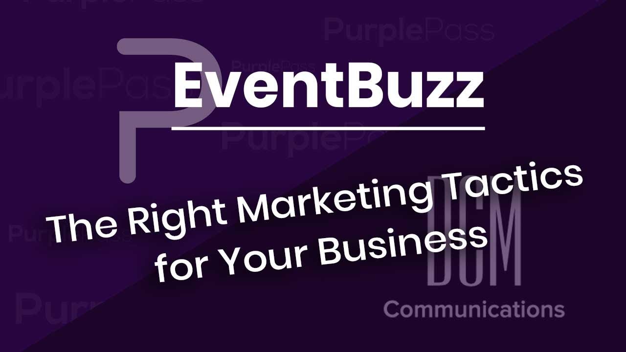 The EventBuzz podcast: The Right Marketing Tactics for Your Business