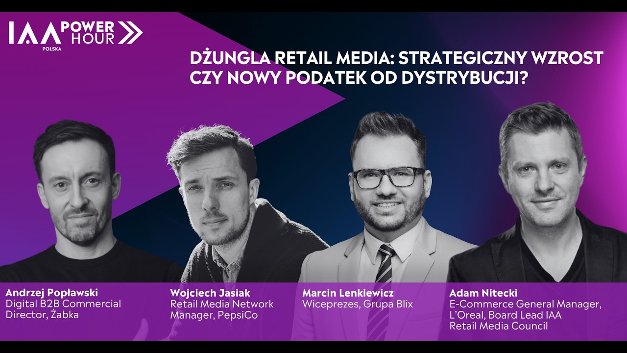 IAA Power Hour - Dżungla Retail Media: strategiczny wzrost czy nowy podatek od dystrybucji?