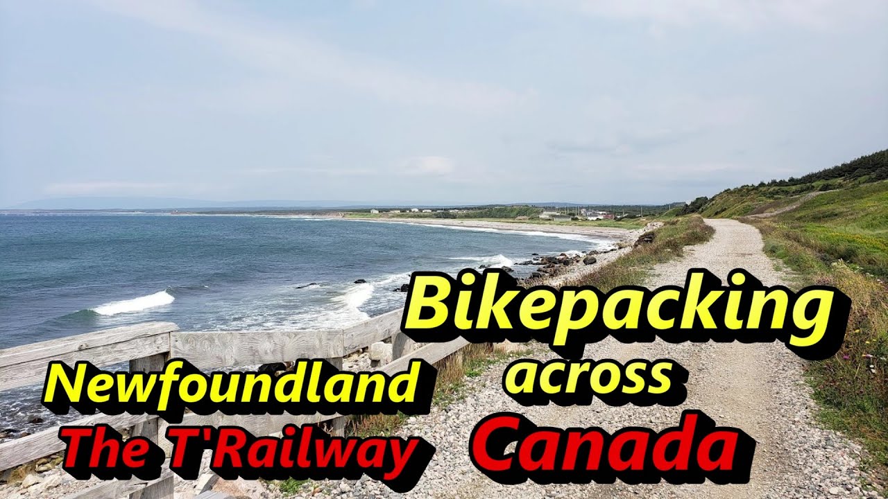 Bikepacking Across Canada 2021 video 43 Newfoundland T'Railway!!