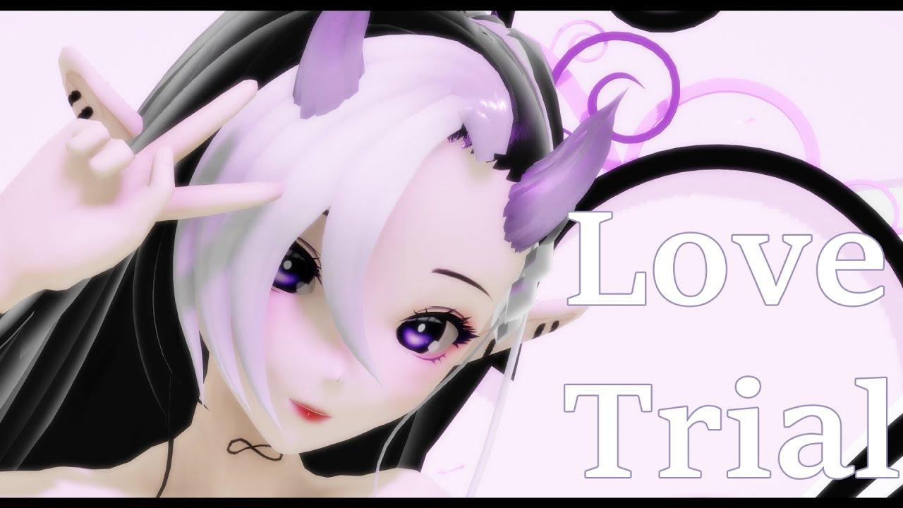 [ MMD ] Love Trial ♡