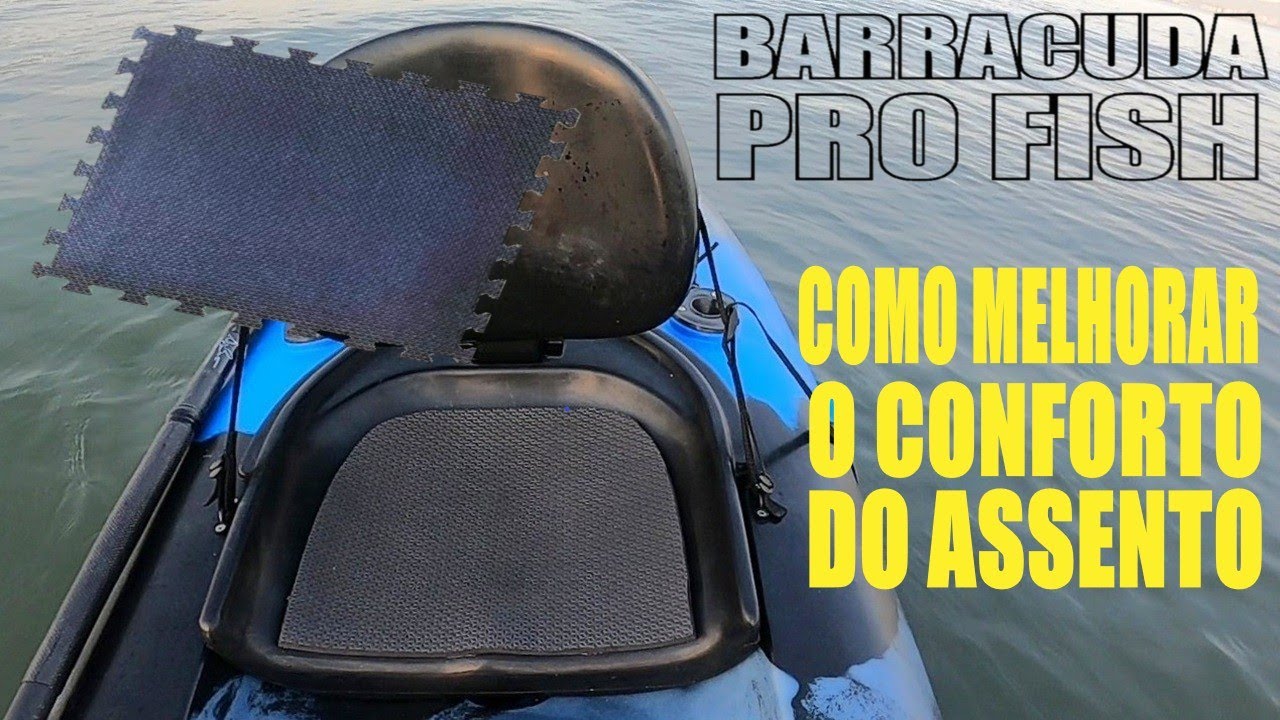 Melhorando o conforto do assento do Barracuda Pro Fish