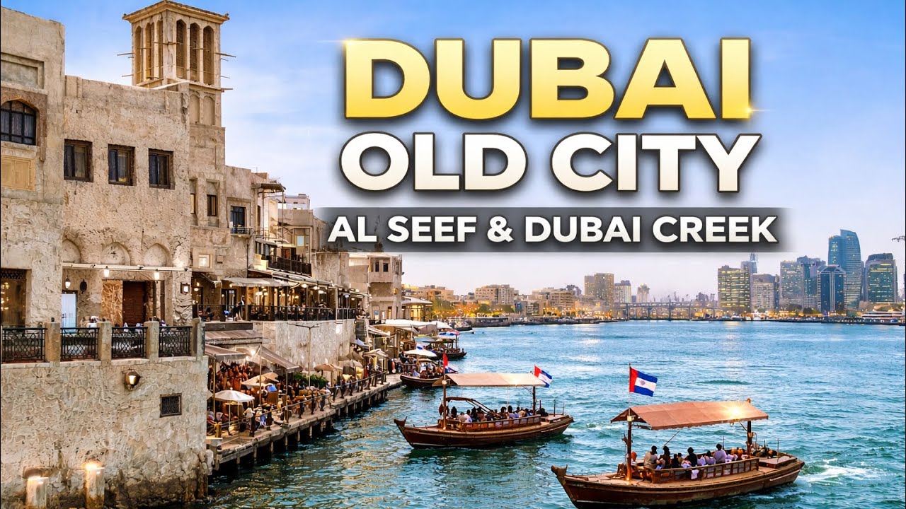Dubai Old City 4K  Tour | Exploring Al Seef Heritage & Dubai Creek 🇦🇪