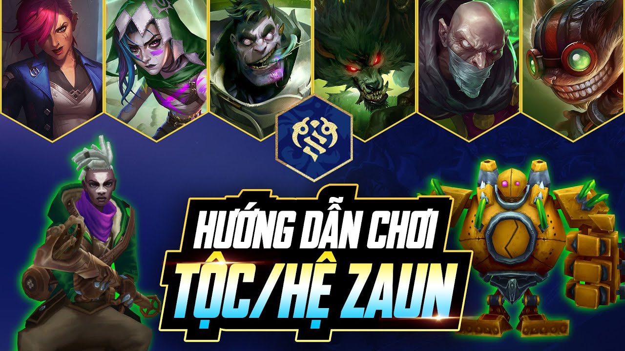 C&Aacute;CH CHƠI TỘC/HỆ ZAUN ĐTCL M&Ugrave;A 16: NHỮNG CHỦ LỰC B&Aacute; ĐẠO JINX, WARWICK, ZIGGS G&Aacute;NH ĐỘI CỰC MẠNH