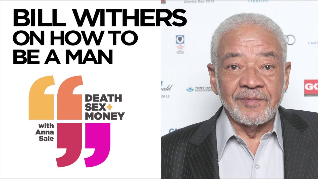How To Be A Man With Bill Withers